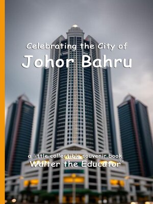 cover image of Celebrating the City of Johor Bahru